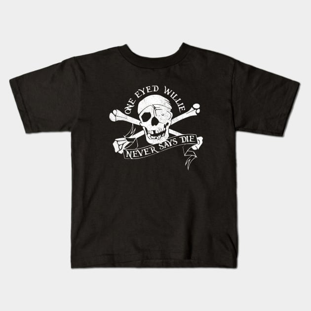 One Eyed Willie - Never Says Die Kids T-Shirt by BodinStreet